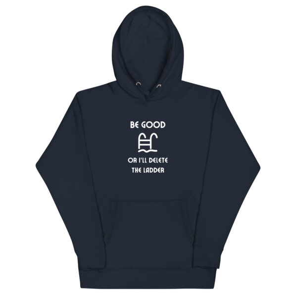 "Be Good Or I'll Delete The Ladder" Unisex Hoodie - Image 4