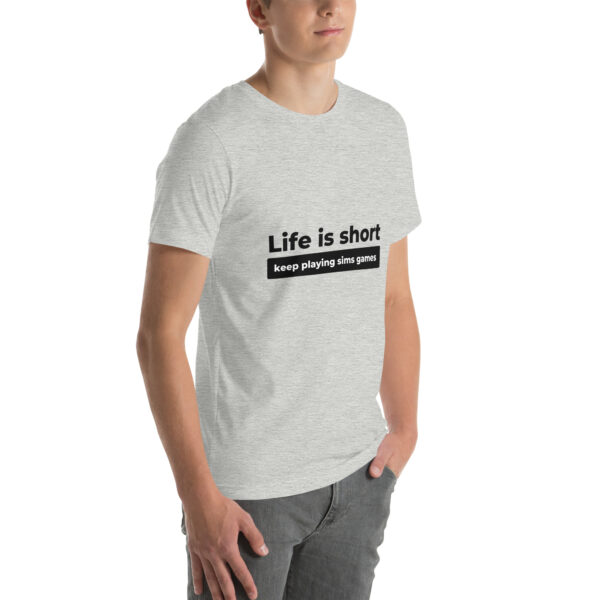 "Life Is Short" Unisex t-shirt - Image 48