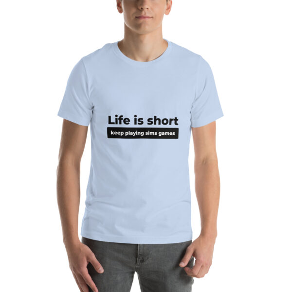 "Life Is Short" Unisex t-shirt - Image 55