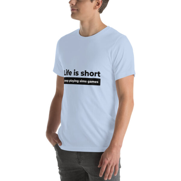 "Life Is Short" Unisex t-shirt - Image 58