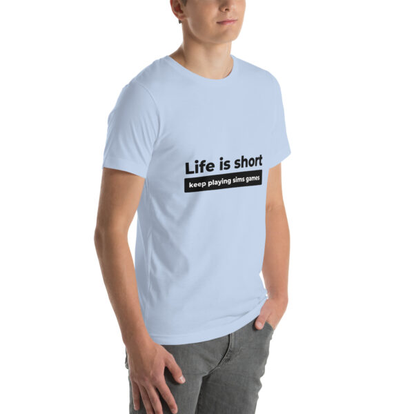 "Life Is Short" Unisex t-shirt - Image 60