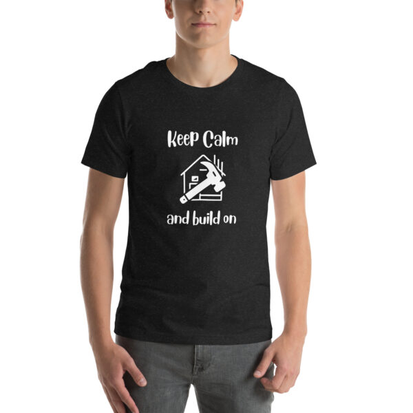 "Keep Calm and Build On" Unisex t-shirt - Image 2