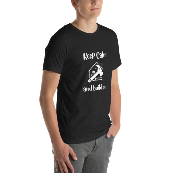 "Keep Calm and Build On" Unisex t-shirt - Image 7