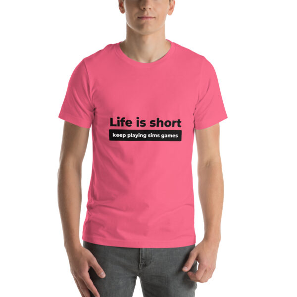 "Life Is Short" Unisex t-shirt - Image 19