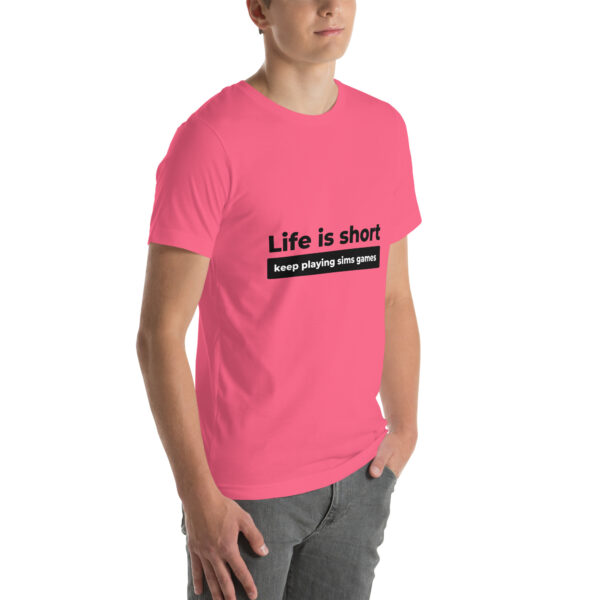 "Life Is Short" Unisex t-shirt - Image 17