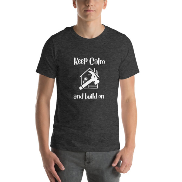 "Keep Calm and Build On" Unisex t-shirt - Image 23