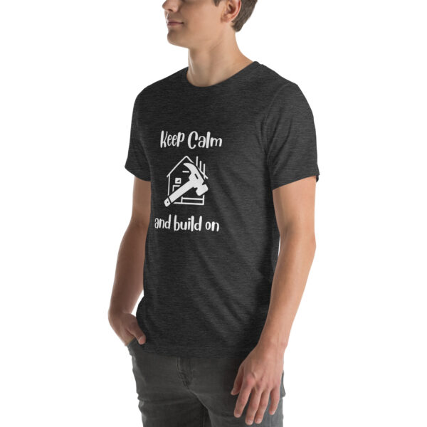 "Keep Calm and Build On" Unisex t-shirt - Image 26