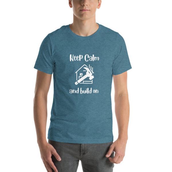 "Keep Calm and Build On" Unisex t-shirt - Image 43