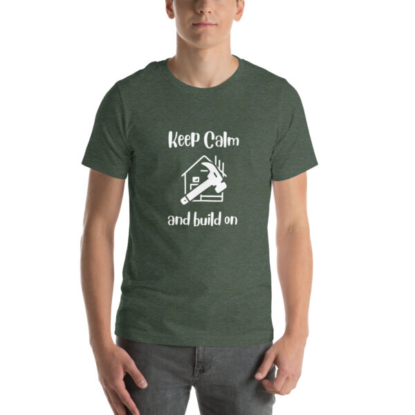 "Keep Calm and Build On" Unisex t-shirt