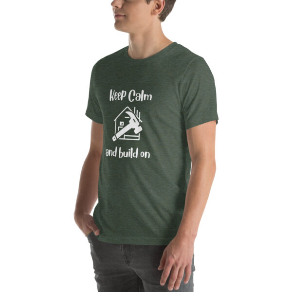 "Keep Calm and Build On" Unisex t-shirt - Image 32