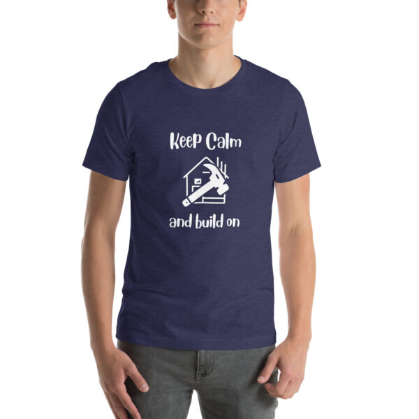 "Keep Calm and Build On" Unisex t-shirt - Image 9