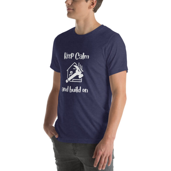 "Keep Calm and Build On" Unisex t-shirt - Image 12