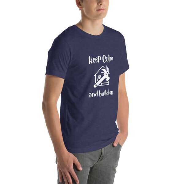 "Keep Calm and Build On" Unisex t-shirt - Image 14