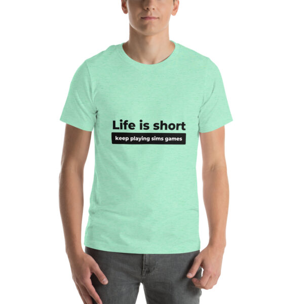 "Life Is Short" Unisex t-shirt - Image 61