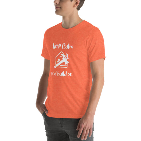 "Keep Calm and Build On" Unisex t-shirt - Image 60