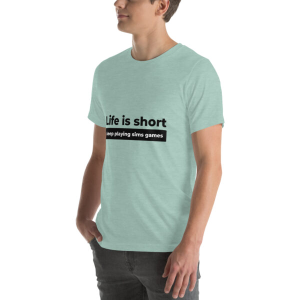 "Life Is Short" Unisex t-shirt - Image 28