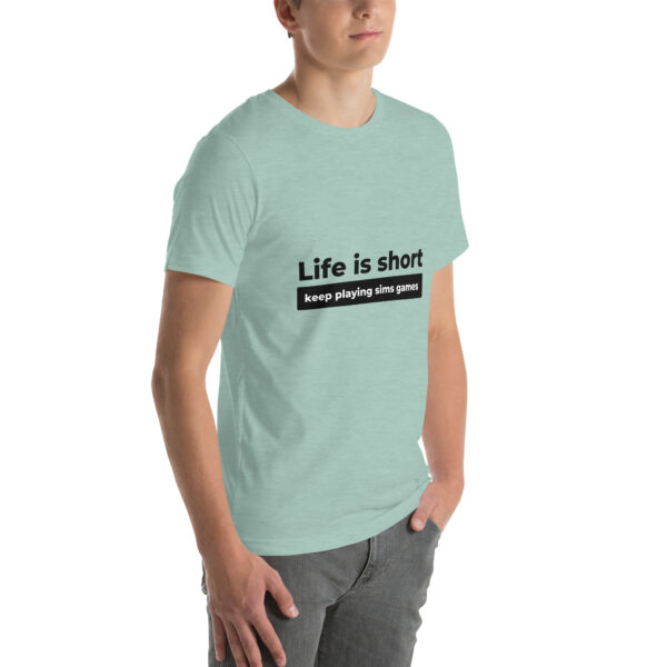 "Life Is Short" Unisex t-shirt - Image 30