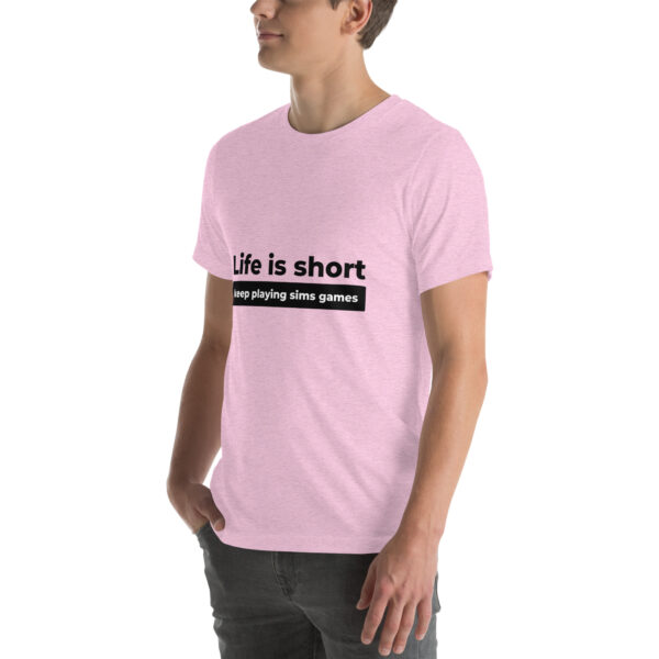 "Life Is Short" Unisex t-shirt - Image 23