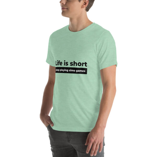 "Life Is Short" Unisex t-shirt - Image 34