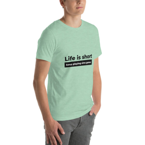 "Life Is Short" Unisex t-shirt - Image 36