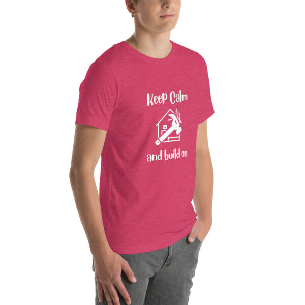 "Keep Calm and Build On" Unisex t-shirt - Image 41