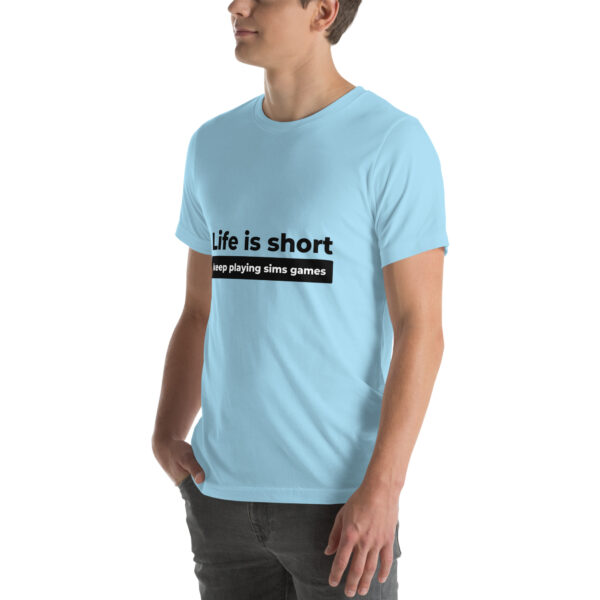 "Life Is Short" Unisex t-shirt - Image 52