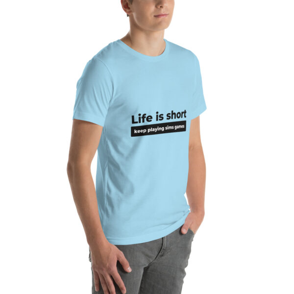 "Life Is Short" Unisex t-shirt - Image 54