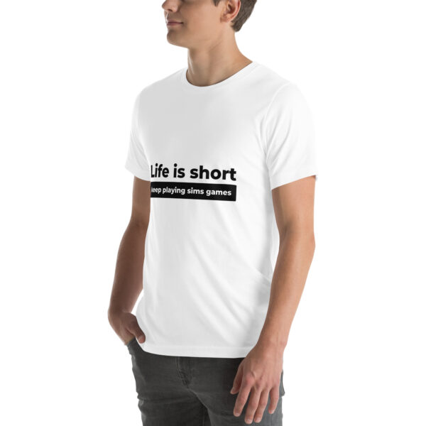 "Life Is Short" Unisex t-shirt - Image 70