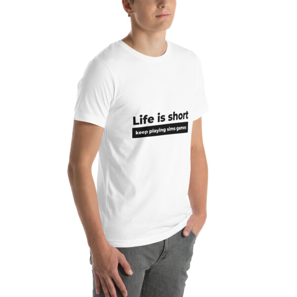 "Life Is Short" Unisex t-shirt - Image 72